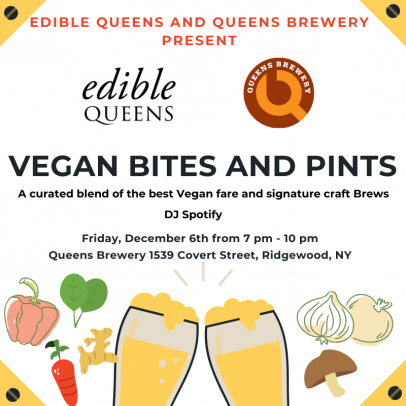 Vegan Bites and Brews at Queens Brewery is an event in Queens.