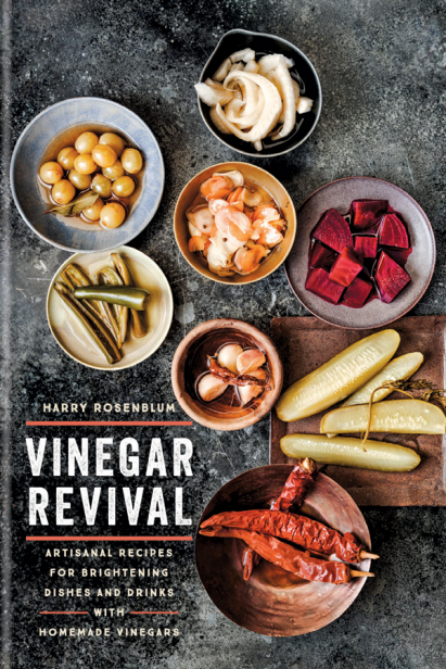 Vinegar Revival: Artisanal Recipes for Brightening Dishes and Drinks with Homemade Vinegars